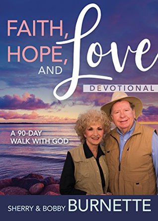 [ba43d] @R.e.a.d* Faith, Hope, and Love Devotional: A 90-Day Walk with God - Sherry Burnette @P.D.F@