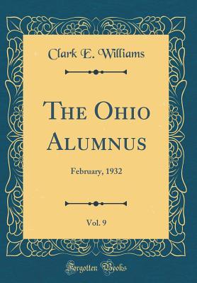 [a82c7] %F.u.l.l.^ ^D.o.w.n.l.o.a.d@ The Ohio Alumnus, Vol. 9: February, 1932 (Classic Reprint) - Clark E Williams %e.P.u.b*