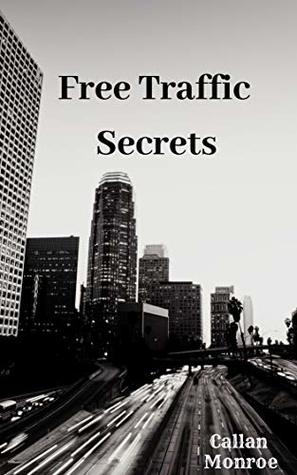 [c098d] %Read! %Online^ Guide To Free Traffic- How To Get 100 Clicks EVERY Single Day At No Cost - Callan Monroe ~P.D.F%