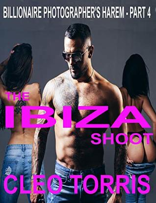 [5bd5e] @R.e.a.d# %O.n.l.i.n.e! The Ibiza Shoot: Group erotica (Billionaire Photographer's Harem Book 4) - Cleo Torris ~ePub^
