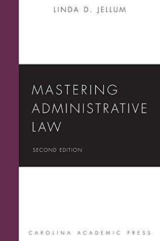 8a074] ~D.o.w.n.l.o.a.d^ Mastering Administrative Law, Second Edition (Carolina Academic Press Mastering) - Linda D. Jellum *e.P.u.b#