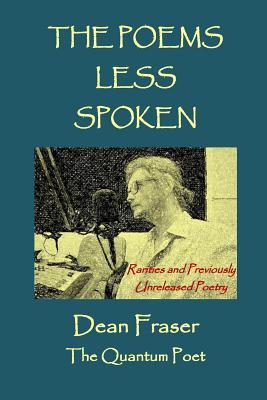 [5cf8a] @Read@ The Poems Less Spoken: Rarities and Previously Unreleased Poetry - Dean Fraser ^ePub*