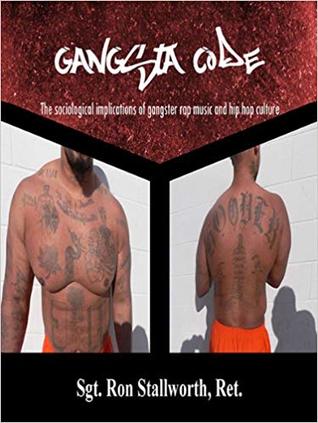 [859a0] #F.u.l.l.# #D.o.w.n.l.o.a.d* Gangsta Code: The Sociological Implications of Gangster Rap Music and Hip Hop Culture - Ron Stallworth %P.D.F@