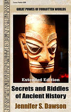 [7659d] *R.e.a.d^ *O.n.l.i.n.e% Secrets and Riddles of Ancient History (Extended edition): Great powers of forgotten worlds - Jennifer S. Dawson !e.P.u.b@