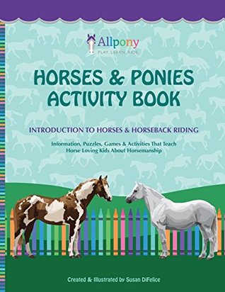 [632f3] #Read@ !Online! Horses & Ponies Activity Book: Introduction to Horses & Horseback Riding - Susan Difelice ~P.D.F~
