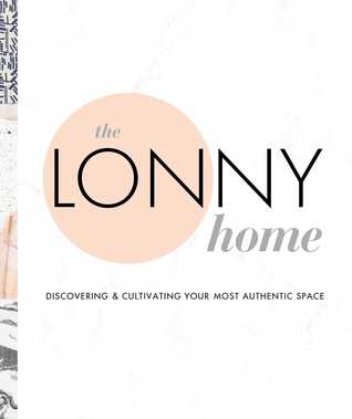 [31eb9] ^R.e.a.d~ %O.n.l.i.n.e# The Lonny Home: Discovering Cultivating Your Authentic Space - Sean Santiago %P.D.F!
