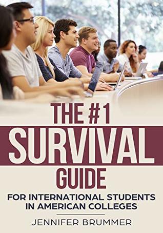 [e053f] ^Read~ #Online# The #1 Survival Guide for International Students in American Colleges - Jennifer Brummer *P.D.F*