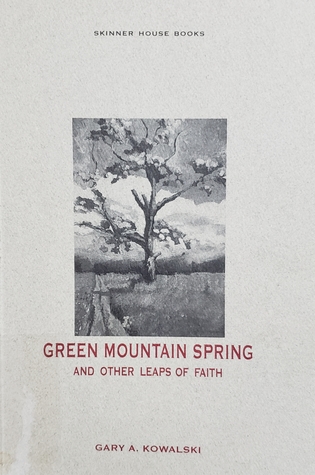 [a73d4] ^F.u.l.l.! ~D.o.w.n.l.o.a.d^ Green Mountain Spring and Other Leaps of Faith - Gary Kowalski !P.D.F*