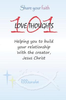 [aef6d] %R.e.a.d! 101 Love Thoughts: Helping You Build Your Relationship with the Creator - Jesus - Rrrecardoe Bordwell %PDF!