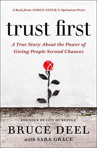 [fbd96] @R.e.a.d@ Trust First: A True Story About the Power of Giving People Second Chances - Bruce Deel !P.D.F*