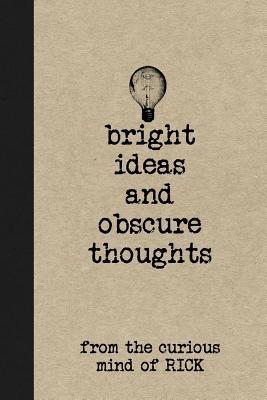 [b958f] #Full% %Download! Bright Ideas and Obscure Thoughts from the Curious Mind of Rick: A Personalized Journal for Boys - Personal Boy Journals %ePub*