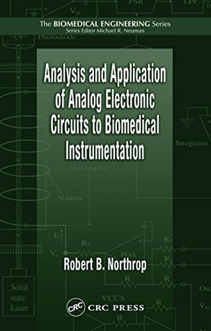 [1264d] ^R.e.a.d~ Analysis and Application of Analog Electronic Circuits to Biomedical Instrumentation (Biomedical Engineering Book 10) - Robert B. Northrop ~ePub!