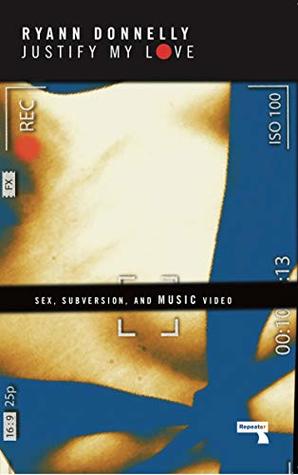 [7b01d] ^Read^ ~Online@ Justify My Love: Sex, Subversion, and Music Video - Ryann Donnelly %PDF~