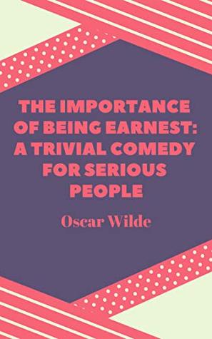 [c5f50] *F.u.l.l.^ @D.o.w.n.l.o.a.d! The Importance of Being Earnest A Trivial Comedy for Serious People - Oscar Wilde %PDF@