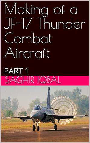 [b0856] #Download% Making of a JF-17 Thunder Combat Aircraft: PART 1 - Saghir Iqbal #PDF%