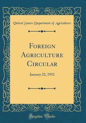 [d0bb4] ^R.e.a.d* *O.n.l.i.n.e# Foreign Agriculture Circular: January 22, 1952 (Classic Reprint) - U.S. Department of Agriculture @PDF!