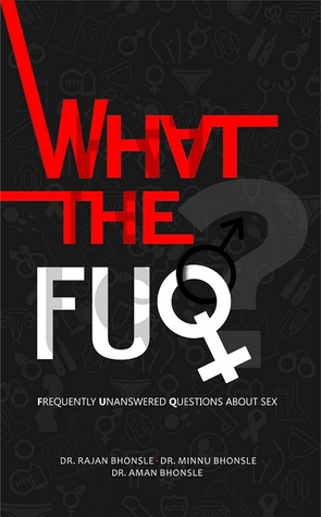 [8aeee] ^Download~ What The Fuq? : Frequently Unanswered Questions About Sex - Dr. Rajan Bhonsle !ePub~