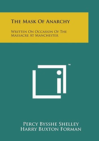 [d5aa7] ~F.u.l.l.! @D.o.w.n.l.o.a.d! The Mask of Anarchy: Written on Occasion of the Massacre at Manchester - Percy Bysshe Shelley ^ePub*