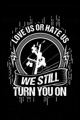[ac2c3] *Read* We Still Turn You on: Notebook for Lineman Lineman Lineworker Electrician 6x9 in Dotted Bullet Journal - Eric Electrical #P.D.F!