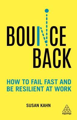 [08d4d] @Download^ Bounce Back: How to Fail Fast and Be Resilient at Work - Susan Kahn @P.D.F~
