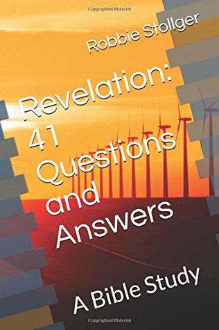 [c838a] #Read% @Online! Revelation: 41 Questions and Answers: A Bible Study - Robbie Stollger %e.P.u.b^