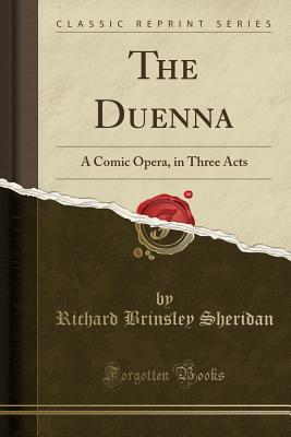 [a182a] %R.e.a.d~ The Duenna: A Comic Opera, in Three Acts (Classic Reprint) - Richard Brinsley Sheridan #P.D.F#