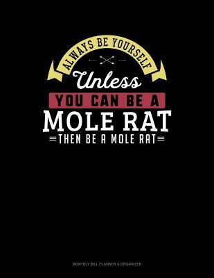[d9b96] @R.e.a.d@ Always Be Yourself Unless You Can Be a Mole Rat Then Be a Mole Rat: 6 Columns Columnar Pad -  %ePub#
