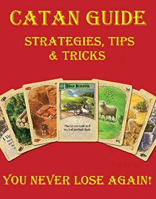 [d26e5] #Read! ~Online@ Settlers of Catan Guide: How to Play, Strategies, Tips & Tricks That Make You Never Lose Again! - Jacob W.D #P.D.F*