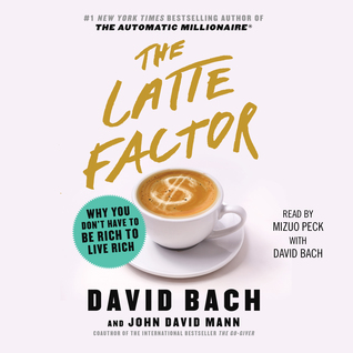 [b02ad] %R.e.a.d# *O.n.l.i.n.e^ The Latte Factor: Why You Don't Have to be Rich to Live Rich - David Bach ~e.P.u.b*