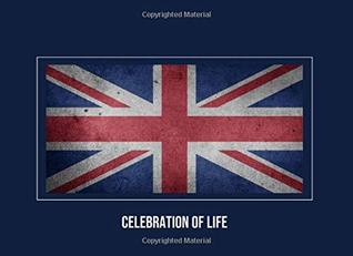 [15e54] ~F.u.l.l.@ %D.o.w.n.l.o.a.d% Celebration of Life: Memorial and Funeral Guest Book; with Name and Address Lines, Register Book, for Men and Veterans, Sympathy Gift Log, Sign In Book, with Extra Blank Pages, British Flag - Signpost Book Publishing #ePub*
