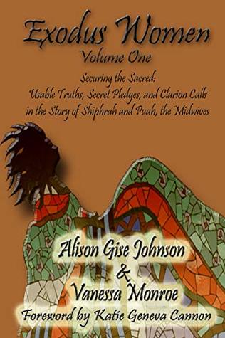 e7fcf] ^D.o.w.n.l.o.a.d% Exodus Women Volume One: Securing the Sacred: Usable Truths,Secret Pledges, and Clarion Calls in the Story of Shiphrah and Puah, the Midwives - Alison Gise Johnson @ePub@