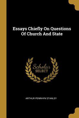 [01bf9] %R.e.a.d# ~O.n.l.i.n.e@ Essays Chiefly on Questions of Church and State - Arthur Penrhyn Stanley !PDF#