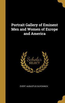 [ce766] ^Read# Portrait Gallery of Eminent Men and Women of Europe and America - Evert Augustus Duyckinck !ePub^
