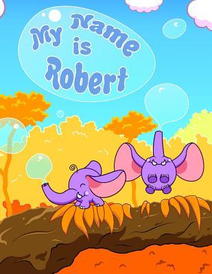 [4e539] !Full^ *Download! My Name Is Robert: 2 Workbooks in 1! Personalized Primary Name and Letter Tracing Workbook for Kids Learning How to Write Their First Name and the Alphabet, Practice Paper with 1 Ruling Designed for Children in Preschool and Kindergarten -  ^P.D.F~