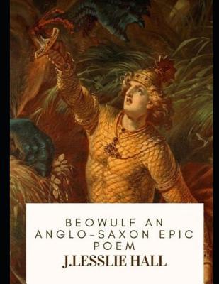 [1fe3e] *R.e.a.d! Beowulf: An Anglo-Saxon Epic Poem (Annotated) - J Lesslie Hall *ePub~