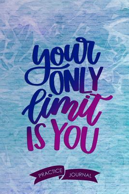 [0f28d] ~F.u.l.l.# %D.o.w.n.l.o.a.d# Your Only Limit Is You: Pen Lettering Practice Blank Lined and Graph Paper Notebook Journal Diary Composition Notepad 120 Pages 6x9 Paperback (Lettering) Blue Lilac - Beatrice Green M ^P.D.F@