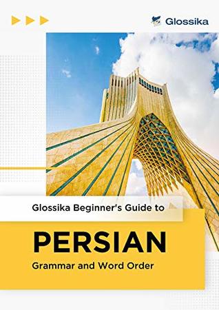[bd6a3] ~R.e.a.d~ Beginner's Guide to Persian Grammar and Word Order - Imadeddin Fatah !P.D.F!