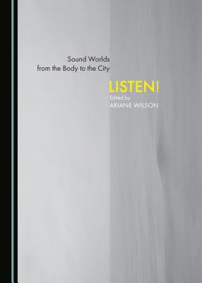 [3c1b1] #Download@ Sound Worlds from the Body to the City: Listen! - Ariane Wilson !P.D.F~