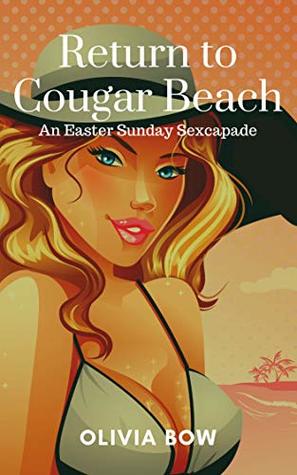 4ce59] %D.o.w.n.l.o.a.d^ Return to Cougar Beach: An Easter Sunday Sexcapade (On the Prowl Book 2) - Olivia Bow ^PDF@