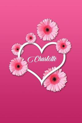 [00659] @R.e.a.d* *O.n.l.i.n.e# Charlotte: Personalized Name 6 X 9 Inch Matte Softcover Paperback Notebook Journal with 120 Blank Lined Pages Gift for Girls Teens Women -  %ePub^