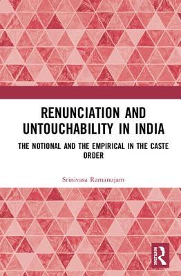 62edd] #D.o.w.n.l.o.a.d~ Renunciation and Untouchability in India: The Notional and the Empirical in the Caste Order - Srinivasa Ramanujam #e.P.u.b^