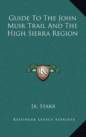 [794e3] %Download@ Guide To The John Muir Trail And The High Sierra Region - Walter A. Starr Jr. *PDF^