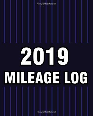 [4d6fd] *Read! #Online~ 2019 Mileage Log: Larger Sized Book including Odometer, Date, Vehicle's Model etc - Hakim Publishing %PDF~