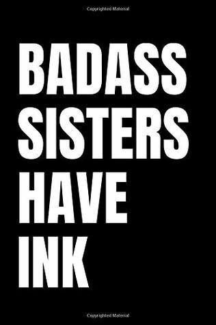 [88e09] %Read! *Online@ Badass Sisters Have Ink: Rude Notebook Journal - Sketch Diary - Sassy & Sweary *ePub#