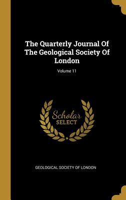 786b2] *D.o.w.n.l.o.a.d# The Quarterly Journal of the Geological Society of London; Volume 11 - Geological Society of London @P.D.F^