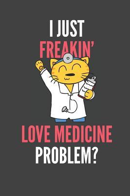 [6eb33] @R.e.a.d@ I Just Freakin' Love Medicine: Medicine Lovers Gift Lined Notebook Journal 110 Pages - Devon Creative *P.D.F!