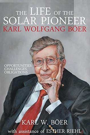 [772c2] %Download! The Life of the Solar Pioneer Karl Wolfgang Böer: Opportunities Challenges Obligations - Karl W Böer %ePub*