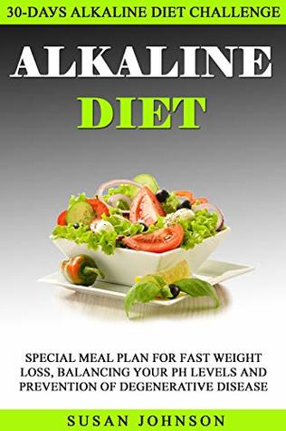 528c4] %D.o.w.n.l.o.a.d@ 30-Dау Alkаlinе Diеt Chаllеngе: Special Meal Plan for Fаѕt Weight Lоѕѕ, Balancing Yоur pH Lеvеlѕ аnd Prеvеntiоn оf Degenerative Diѕеаѕе .. - Susan Johnson %P.D.F*