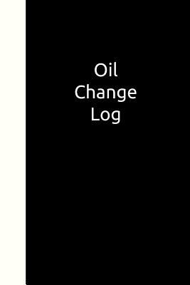 [ce63f] %Full^ !Download^ Oil Change Log: A Book to Keep Track of Your Oil Changes, Services, Mileage and Repairs - Whimsical Writings @PDF*