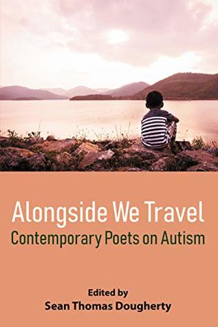 [3cffb] ^Full* *Download# Alongside We Travel: Contemporary Poets on Autism - Sean Thomas Dougherty *P.D.F%
